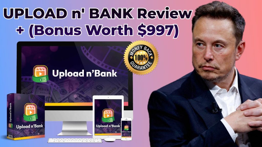 UPLOAD n' BANK Review + (Bonus Worth $997) - Exposed! (Glynn Kosky)