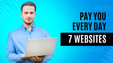 7 Websites That Will Pay You EVERY DAY Within 24 Hours!