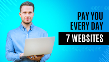 7 Websites That Will Pay You EVERY DAY Within 24 Hours!