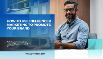 HOW TO USE INFLUENCER MARKETING TO PROMOTE YOUR BRAND